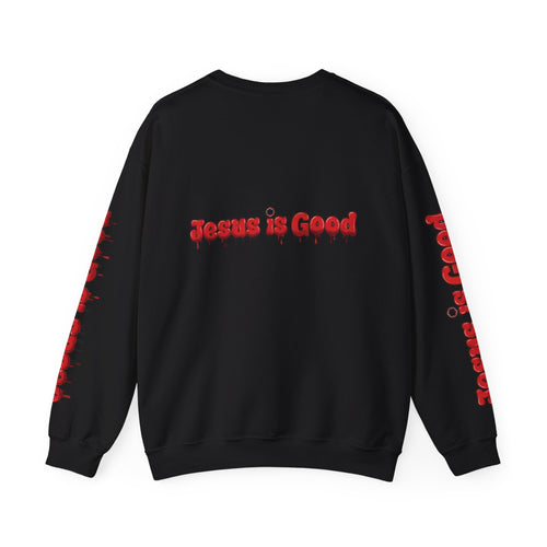 Jesus is Good Crewneck Sweatshirt